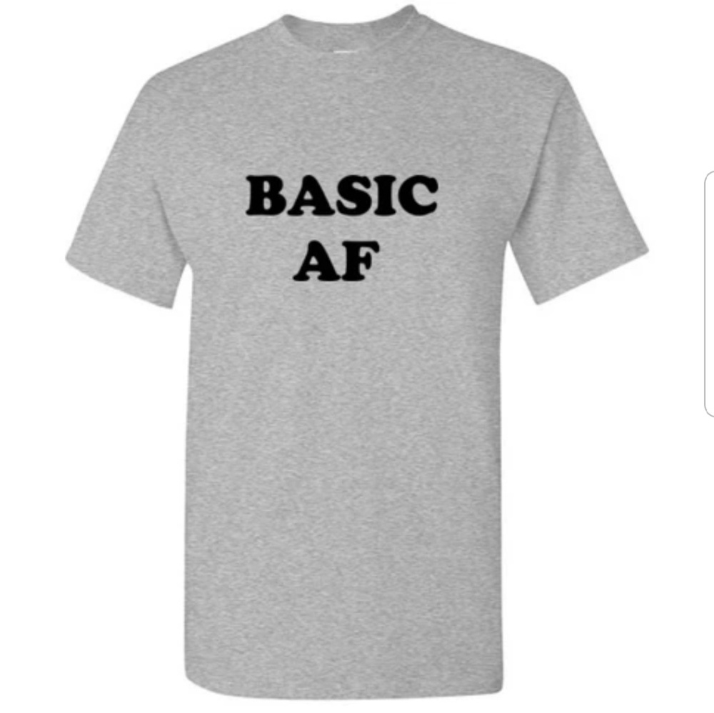 Basic AF Funny Tshirt